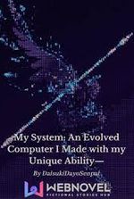 My System: An Evolved Computer I Made With My Unique Ability—